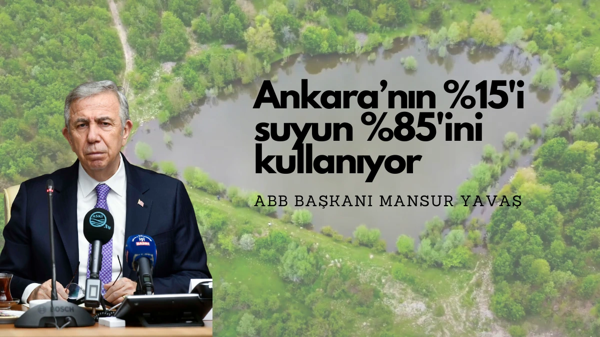 Ankara Büyükşehir Belediye Başkanı Mansur Yavaş, Kuraklık Acil Eylem Planı