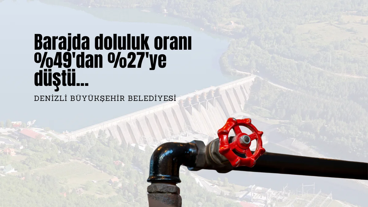 Denizli’de en önemli içme suyu kaynağı olan Akbaş Barajı’ndaki doluluk