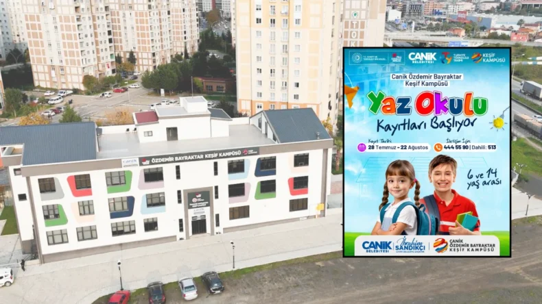 Canik Özdemir Bayraktar Keşif Kampüsü Yaz Okulu kayıtları başlıyor