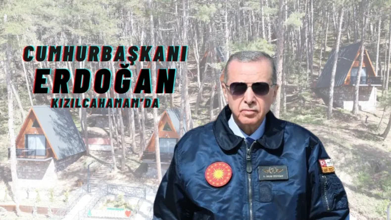 Cumhurbaşkanı Recep Tayyip Erdoğan, Kızılcahamam’a geliyor