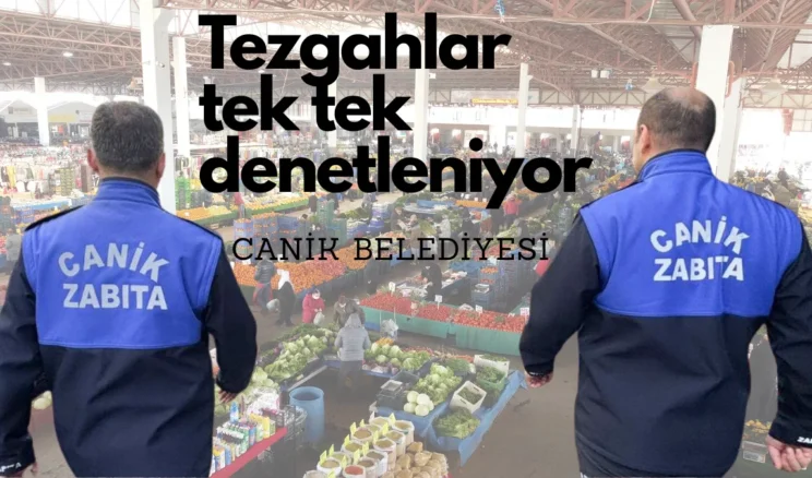Canik zabıtasından aralıksız denetim