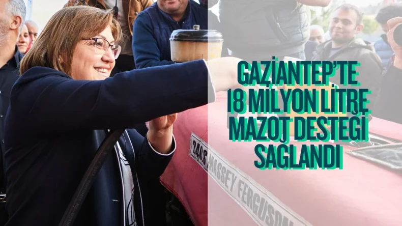 Gaziantep’te çiftçiye 18 milyon litre mazot desteği