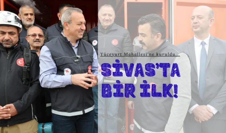 Sivas’ta bir ilk! Yüceyurt Mahallesi’ne kuruldu…
