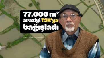 İsmail Zurnacı, 77 dönüm arazisini TSK’ya bağışladı