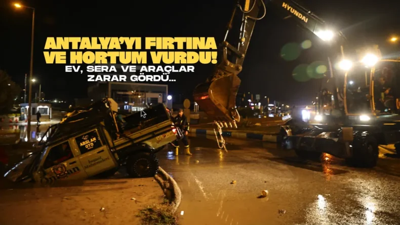 Antalya’yı hortum vurdu: Araçlar mahsur kaldı…