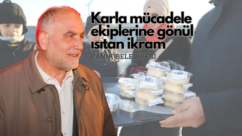 Canik’te personel ve mahalle sakinlerine ‘sıcak’ ikram