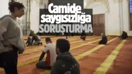 Tepki çeken görüntüler üzerine soruşturma başlatıldı