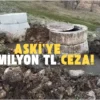 Bakanlıktan Ankara Büyükşehir’e “kirlilik” cezası