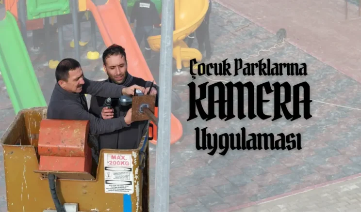 O şehirde tüm çocuk parkları kamera ile izlenecek!