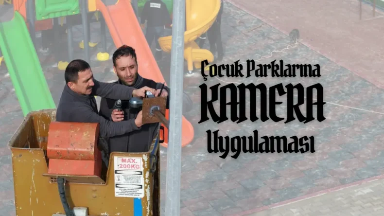 O şehirde tüm çocuk parkları kamera ile izlenecek!