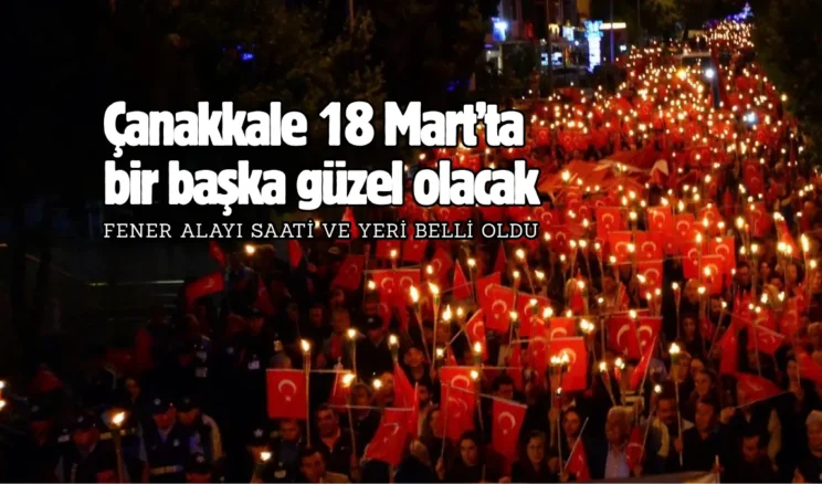 18 Mart Çanakkale Zaferi’nin 111. yıl dönümü fener alayıyla kutlanacak