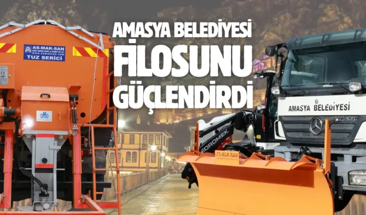 Amasya Belediyesi’nin araç filosu 2026’da büyüdü
