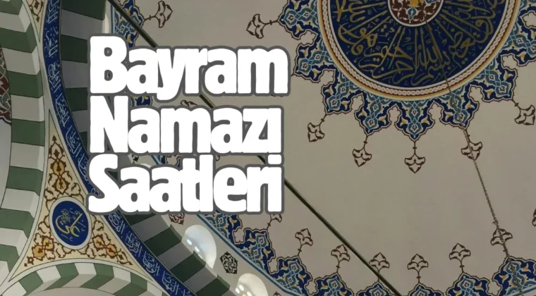 Diyanet açıkladı! İl il bayram namazı saatleri