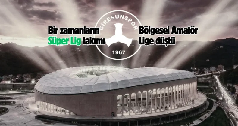 Bir zamanların Süper Lig takımı Giresunspor artık amatörde!