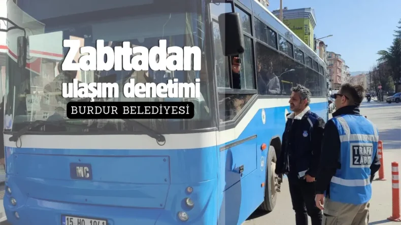 Burdur zabıtası, ticari araçlarda denetim gerçekleştirdi