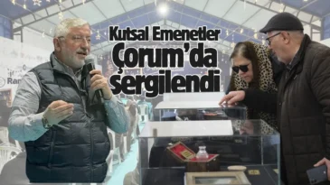 Hz. Muhammed’in kutsal emanetleri Çorum’da sergilendi