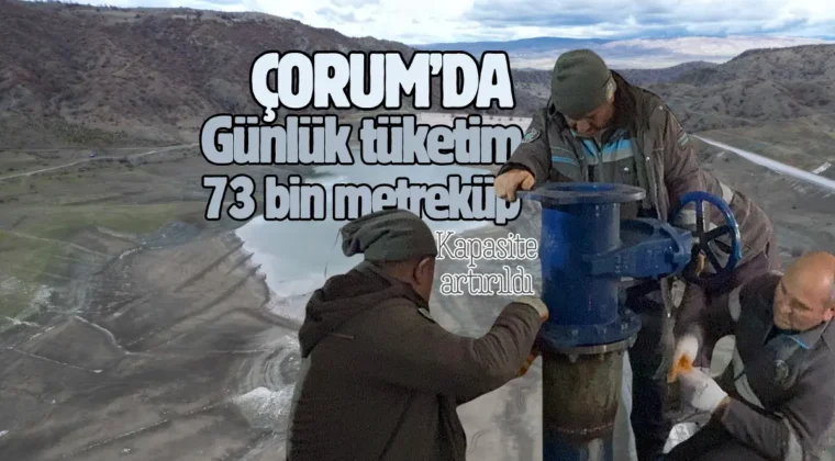 Çorum’da yaz hazırlığı! Kapasite artırıldı…