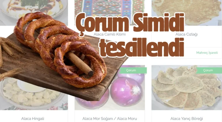 Çorum simidi Coğrafi İşaret Tescili aldı! Tescil sayısı 31’e yükseldi…