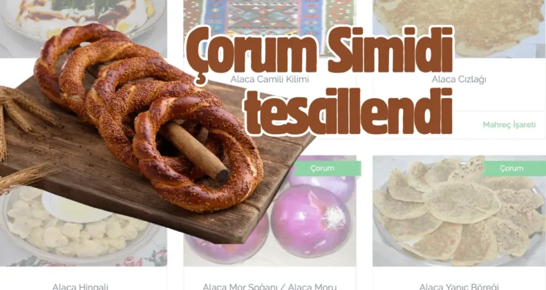 Çorum simidi Coğrafi İşaret Tescili aldı! Tescil sayısı 31’e yükseldi…