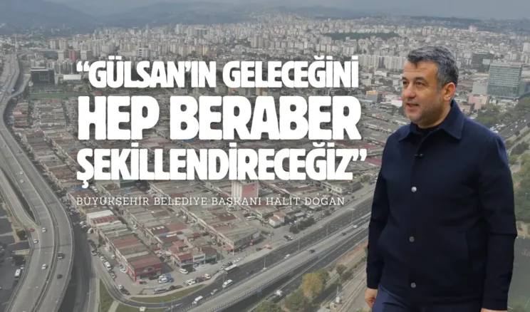 Türkiye’nin en büyük sanayi dönüşümü: Gülsan Sanayi Sitesi