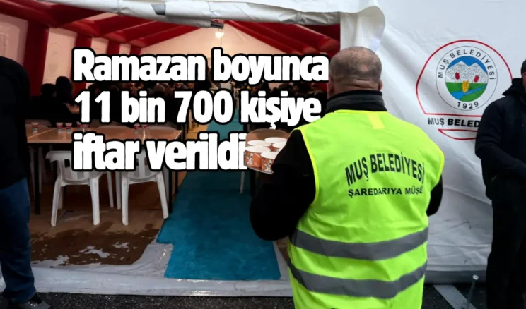 Muş’ta Ramazan’ın bereketi iftar sofralarında taçlandı