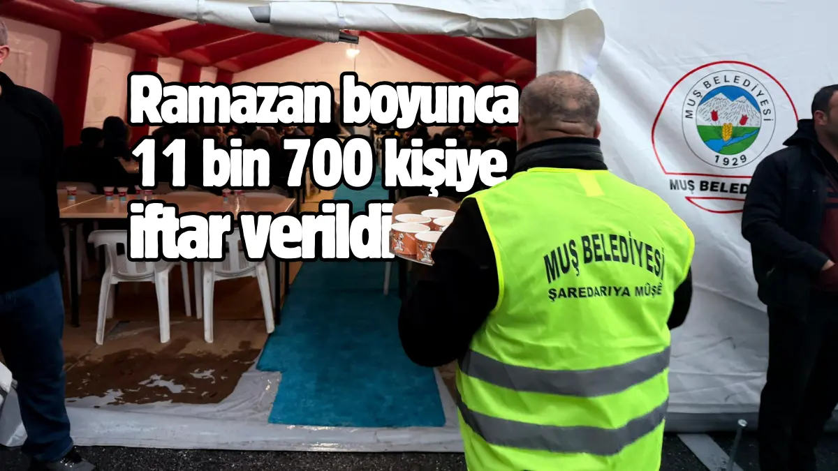 Muş’ta Ramazan ayı boyunca 11 bin 700 kişiye iftar yemeği