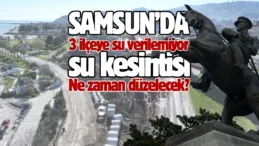 Samsun’da şok su kesintisi! Kesinti bitiş saati açıklandı…