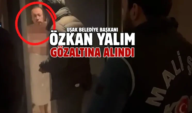 Uşak Belediyesi’ne operasyon! Başkan Yalım ve 10 kişi gözaltında…