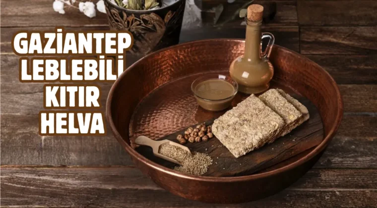 Gaziantep Leblebili Kıtır Helva coğrafi işaret tescilini aldı