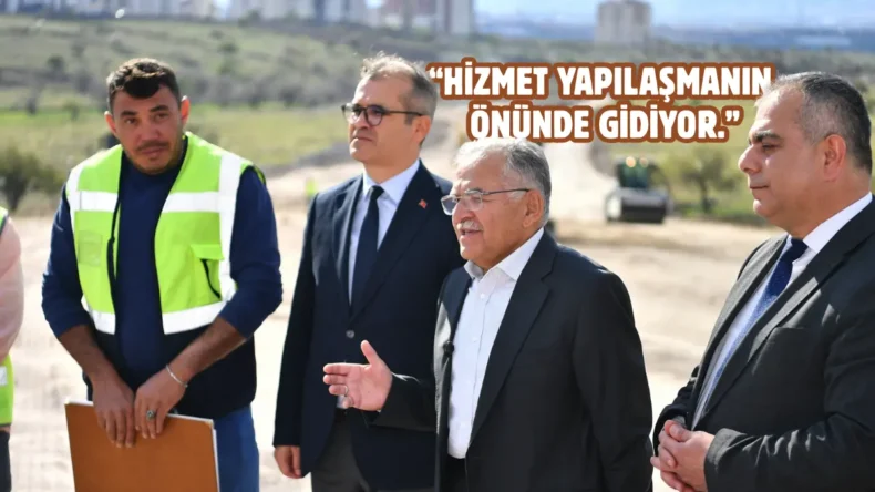 Kayseri’de planlı şehirleşme ve güçlü ulaşım ağı hedefi