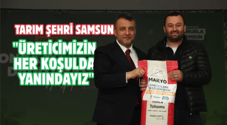 Samsun’da üreticiye Yonca tohumu ve gübre desteği