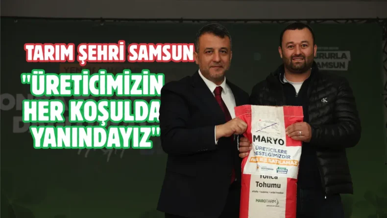Samsun’da üreticiye Yonca tohumu ve gübre desteği