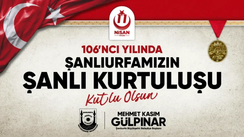 Şanlıurfa’nın Kurtuluşu coşkuyla kutlanacak: Program belli oldu