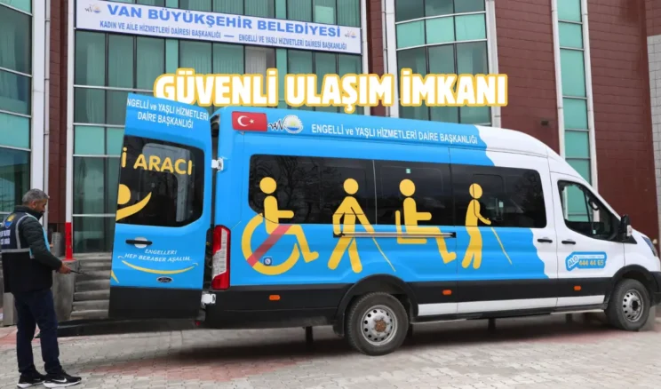 Van’da engelli ve yaşlılara ücretsiz ulaşım desteği