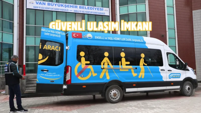 Van’da engelli ve yaşlılara ücretsiz ulaşım desteği
