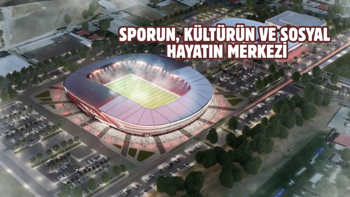 Kahramanmaraş’da 17 bin 500 seyirci kapasiteli Yeni Kahramanmaraş Stadyumu’nun inşasında