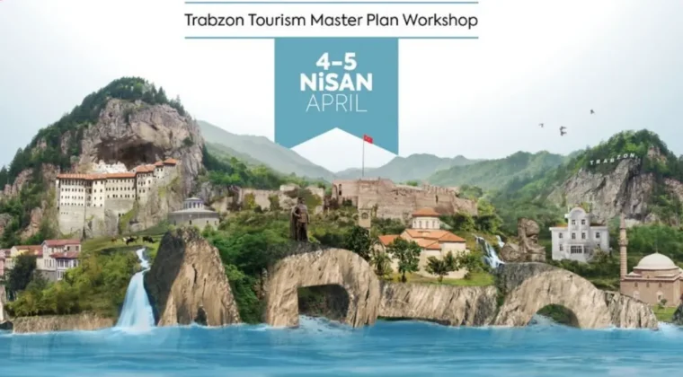 Trabzon turizmi masaya yatırılacak