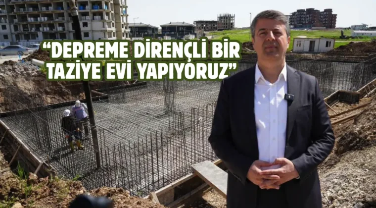 Adıyaman’da taziye evi hayata geçiriliyor