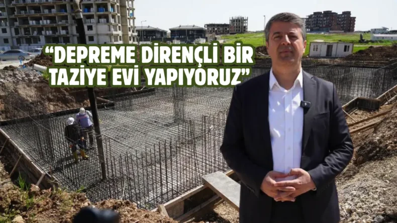 Adıyaman’da taziye evi hayata geçiriliyor