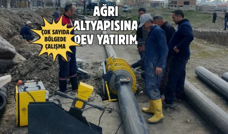 Ağrı’da altyapı hamlesi! Yeni hatlar kuruluyor…