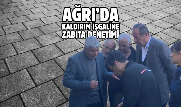 Ağrı’da esnaf, kaldırım işgaline karşı uyarıldı