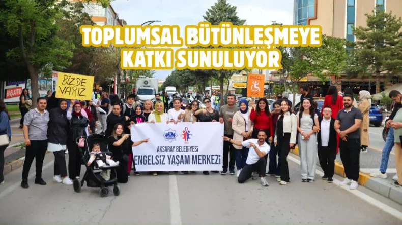 Aksaray’da Engelliler Haftası yürüyüşü düzenlendi