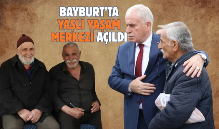 Bayburt’ta yaşlılar için yaşam merkezi inşa edildi
