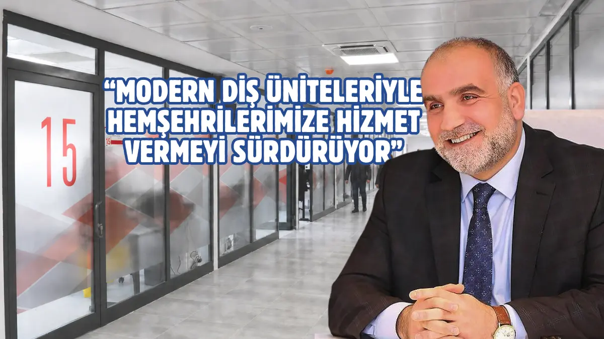 Canik Belediyesi’nin ilçeye kazandırdığı Canik Ağız ve Diş Sağlığı Merkezi’yle