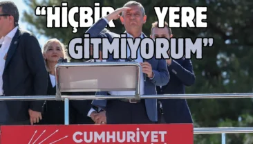 Özgür Özel: Hiçbir yere gitmiyorum