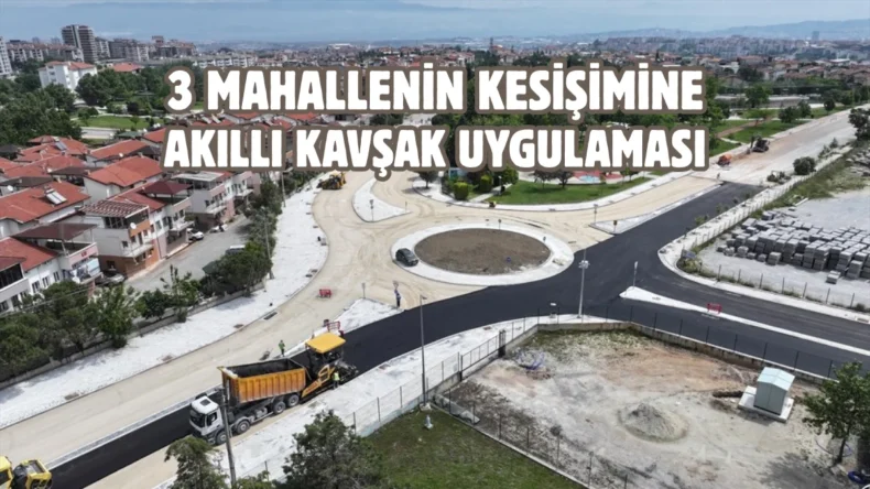 Denizli’de kesişen kavşağa “akıllı” uygulama