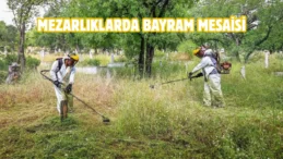 Denizli’de mezarlıklar bayrama hazır hale getirildi