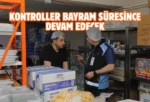 Edirne’de bayram öncesi gıda denetimleri sürüyor