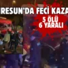 Giresun’da kaza: 5 ölü, 6 yaralı
