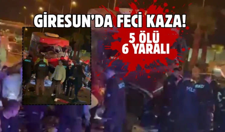 Giresun’da kaza: 5 ölü, 6 yaralı